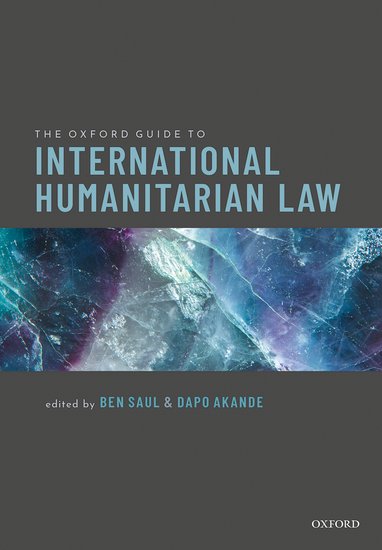 Publication of ‘The Oxford Guide to International Humanitarian Law’