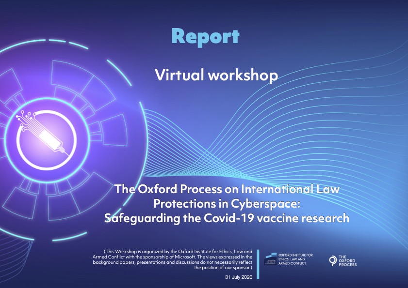 The Oxford Process on International Law Protections in Cyberspace: Safeguarding the Covid-19 vaccine research – Workshop Report