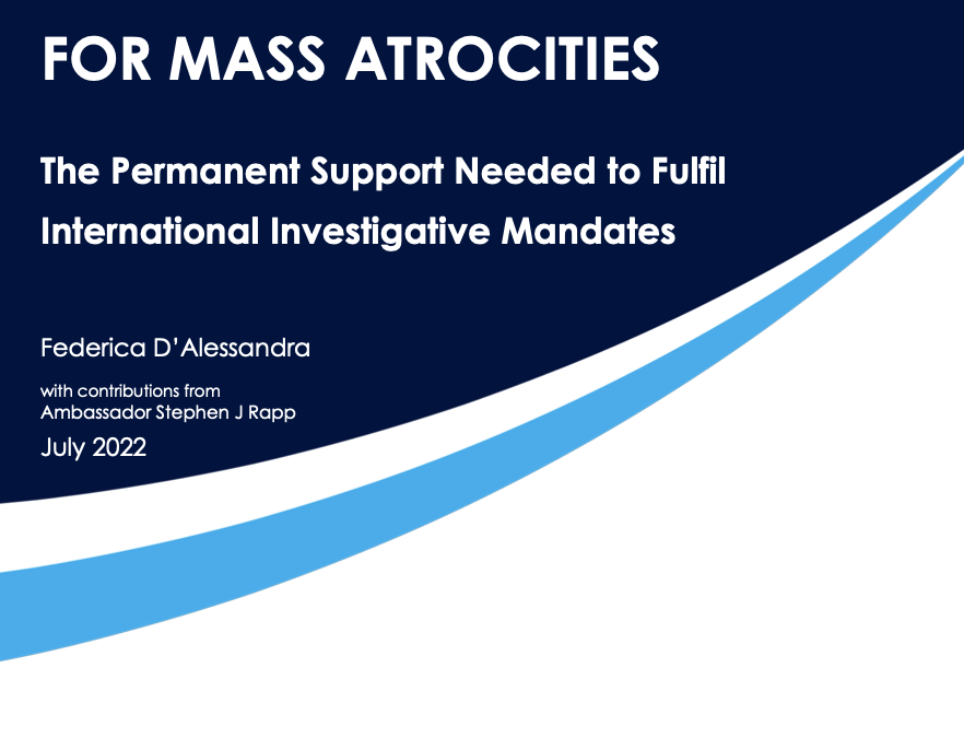 Anchoring Accountability for Mass Atrocities – The Permanent Support Needed to Fulfil International Investigative Mandates
