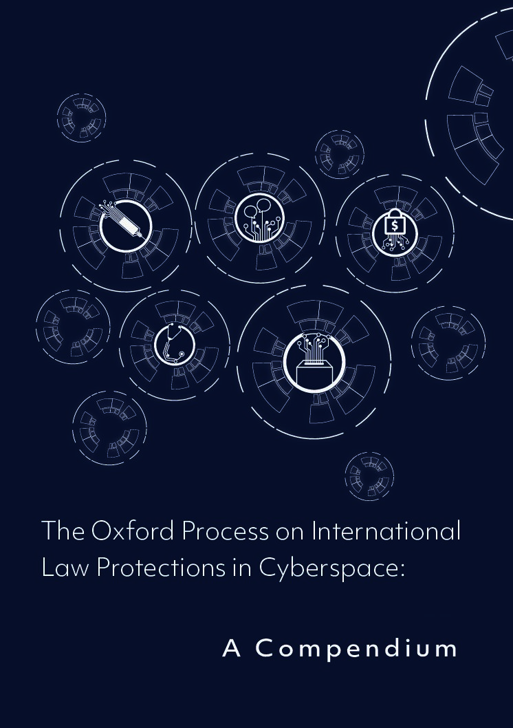 The Oxford Process on International Law Protections in Cyberspace: A Compendium