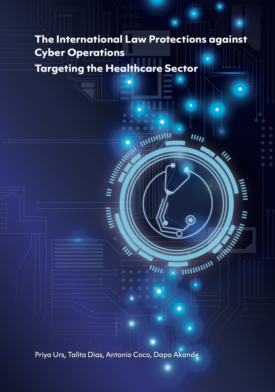 New Research Report: ‘The International Law Protections against Cyber Operations Targeting the Healthcare Sector’